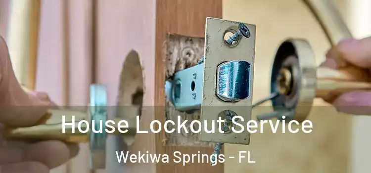  House Lockout Service Wekiwa Springs - FL