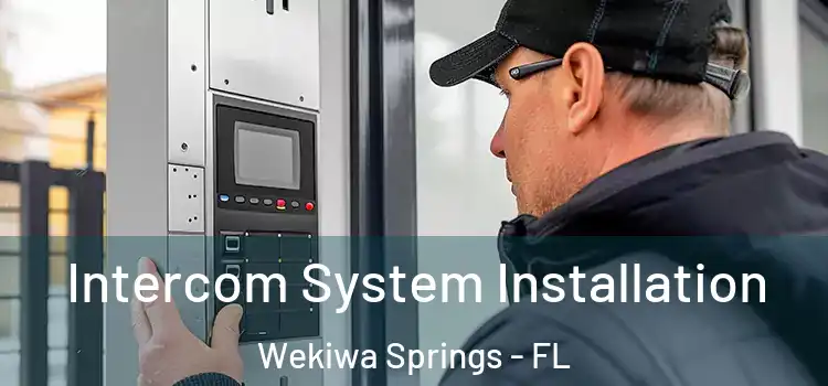 Intercom System Installation Wekiwa Springs - FL