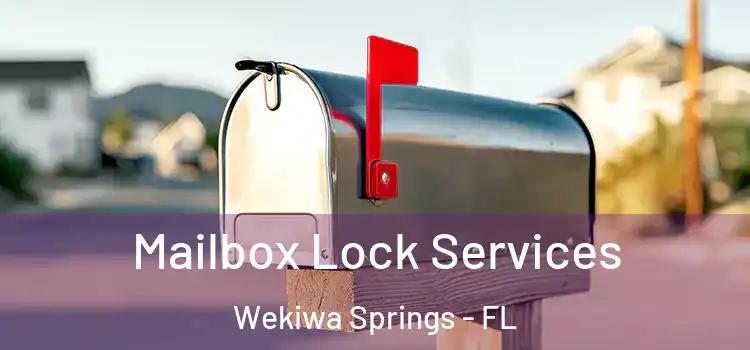  Mailbox Lock Services Wekiwa Springs - FL