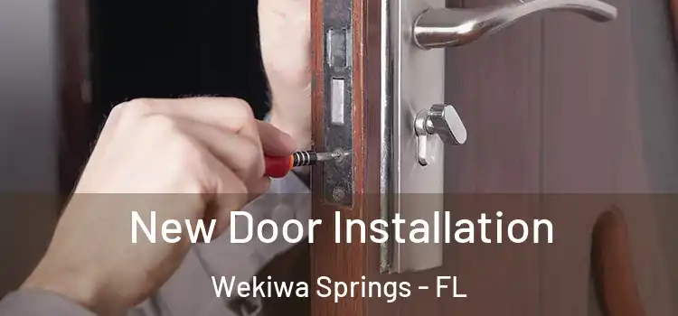 New Door Installation Wekiwa Springs - FL