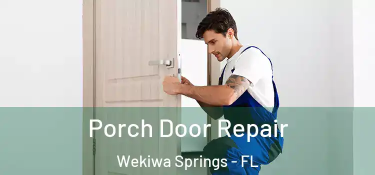  Porch Door Repair Wekiwa Springs - FL