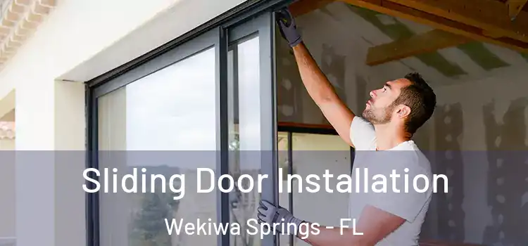 Sliding Door Installation Wekiwa Springs - FL